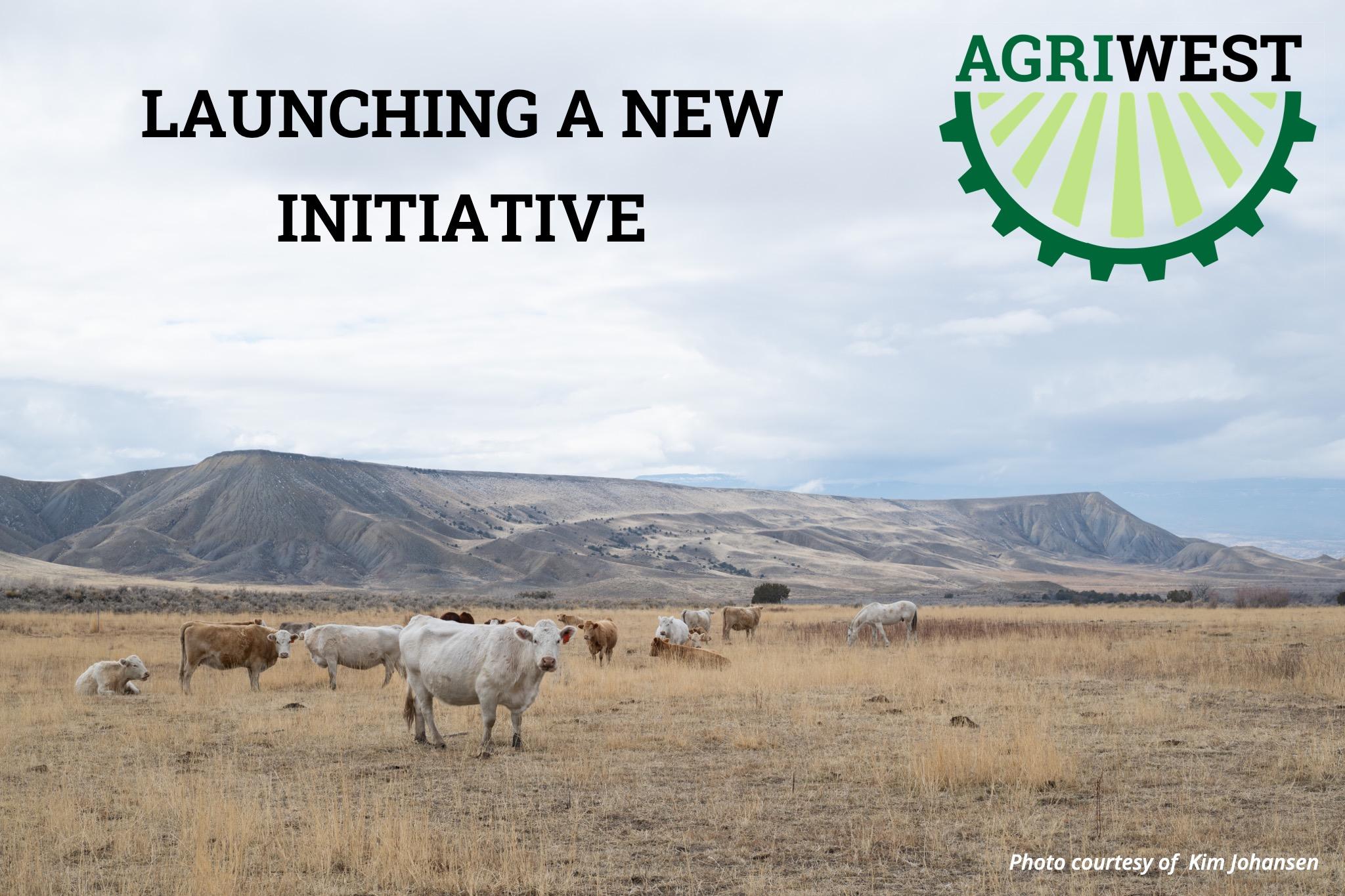 Launching a New Initiative: AgriWest